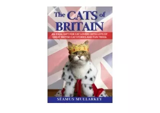 Ebook download The Cats of Britain An Ideal Gift for Cat Lovers With Lots of Gre