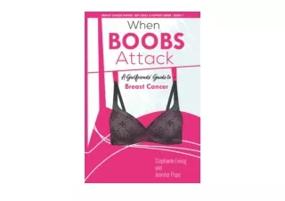Download PDF When Boobs Attack A Girlfriends Guide to Breast Cancer Breast Cance