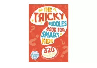 Download The Tricky Riddles Book For Smart Kids 320 Fun Riddles Brain Teasers an