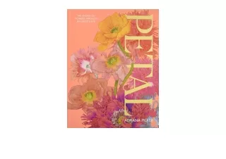 Ebook download Petal A World of Flowers Through the Artists Eye free acces