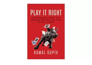 Kindle online PDF Play It Right The Remarkable Story of a Gambler Who Beat the O