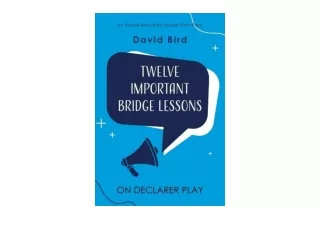 Kindle online PDF Twelve Important Bridge Lessons on Declarer Play unlimited