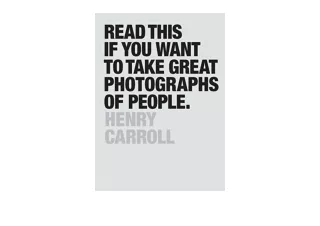 PDF read online Read This If You Want to Take Great Photographs of People Learn