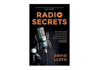 Download Radio Secrets An insider’s guideto presenting andproducing powerfulcont