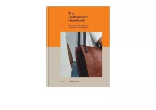 Download PDF The Leathercraft Handbook A stepbystep guide to techniques and proj