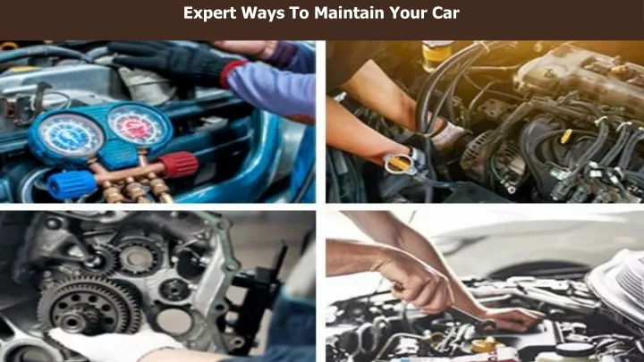 expert ways to maintain your car