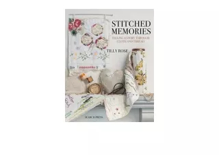 Ebook download Stitched Memories Telling a Story Through Cloth and Thread free a