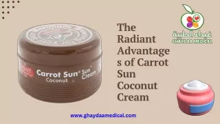 The Radiant Advantages of Carrot Sun Coconut Cream - Ghaydaa Medical