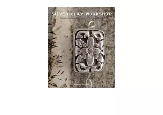 PDF read online Silver Clay Workshop Getting Started in Silver Clay Jewellery un