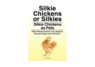 Download Silkie Chickens or Silkies Silkie Chickens as Pets Silkie chickens book