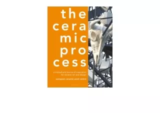 Ebook download The Ceramic Process A manual and source of inspiration for cerami