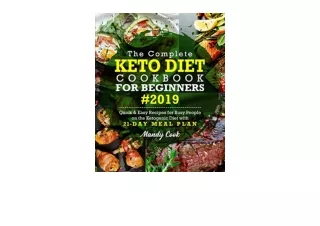 Kindle online PDF The Complete Keto Diet Cookbook For Beginners 2019 Quick and E