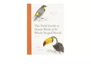 Download PDF The Field Guide to Dumb Birds of the Whole Stupid World for ipad