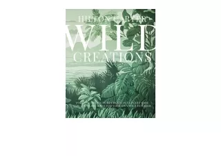 Kindle online PDF Wild Creations Inspiring Projects to Create plus Plant Care Ti