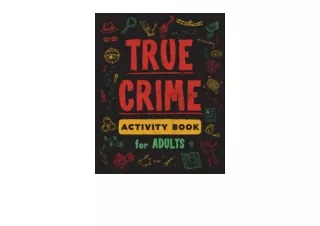 Kindle online PDF True Crime Activity Book for Adults Over 100 Activities To Lea