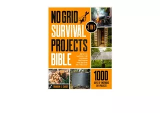 Ebook download No Grid Survival Projects Bible 3 in 1 1000 Days of Ingenious DIY