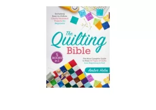 PDF read online The Quilting Bible 5 in 1 The Most Complete Guide to Make all Ty