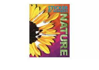Kindle online PDF Sticker By Numbers Nature Create Amazing 3D Pictures full