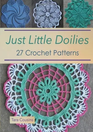 [PDF] DOWNLOAD EBOOK Just Little Doilies: 27 Crochet Patterns (Tiger Road C