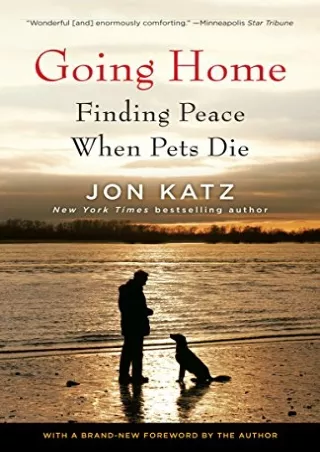 READ [PDF] Going Home: Finding Peace When Pets Die read