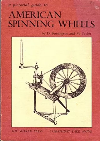 READ/DOWNLOAD A Pictorial Guide to American Spinning Wheels kindle