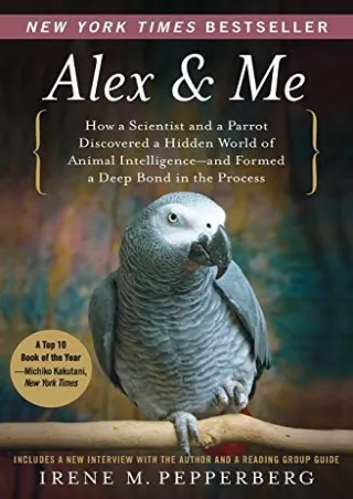 PDF BOOK DOWNLOAD Alex & Me: How a Scientist and a Parrot Discovered a Hidd