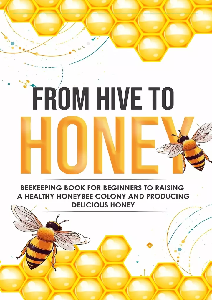 from hive to honey beekeeping for beginners
