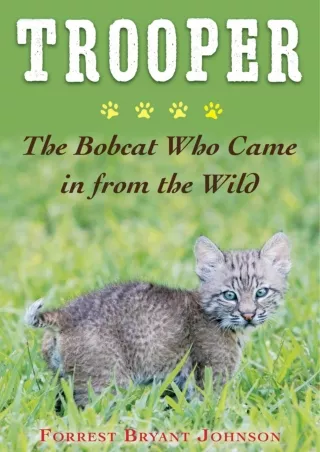 READ [PDF] Trooper: The Bobcat Who Came in from the Wild epub