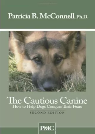 PDF Download The Cautious Canine-How to Help Dogs Conquer Their Fears full
