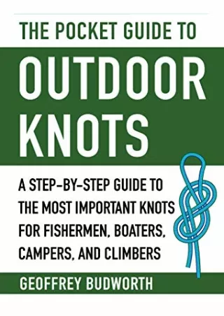 [PDF] READ Free The Pocket Guide to Outdoor Knots: A Step-By-Step Guide to