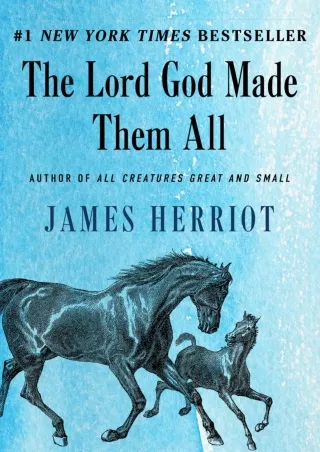 EPUB DOWNLOAD The Lord God Made Them All: All Creatures Great and Small dow