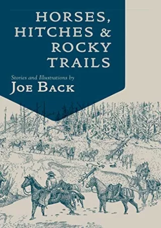 [PDF] READ] Free Horses, Hitches, And Rocky Trails: The Packer's Bible (Lit