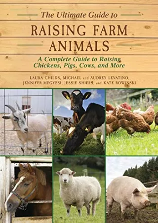 PDF The Ultimate Guide to Raising Farm Animals: A Complete Guide to Raising
