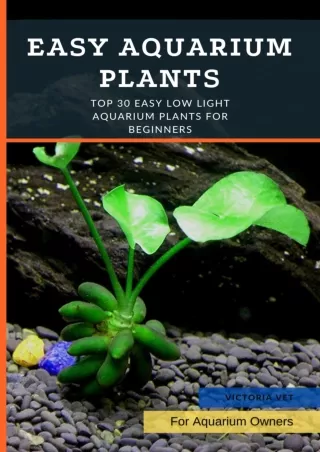 PDF Read Online Easy Aquarium Plants: Top 30 Easy Low Light Aquarium Plants
