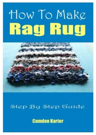 [PDF] DOWNLOAD FREE How To Make Rag Rug: Step By Step Guide free