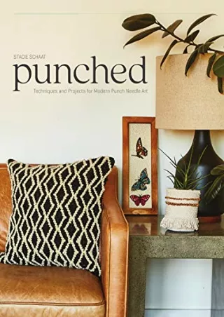 READ [PDF] Punched: Techniques and Projects for Modern Punch Needle Art ful