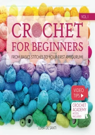 (PDF/DOWNLOAD) Crochet for Beginners: From Basics Stitches to Your First Am