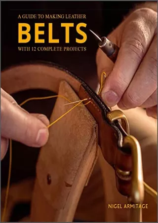 PDF A Guide to Making Leather Belts with 12 Complete Projects free