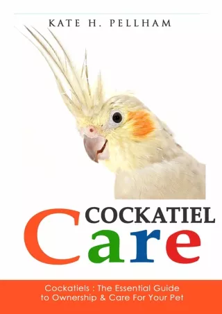 PDF BOOK DOWNLOAD Cockatiels: The Essential Guide to Ownership, Care, & Tra
