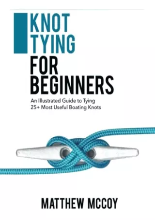 EPUB DOWNLOAD Knot Tying for Beginners: An Illustrated Guide to Tying 25  M
