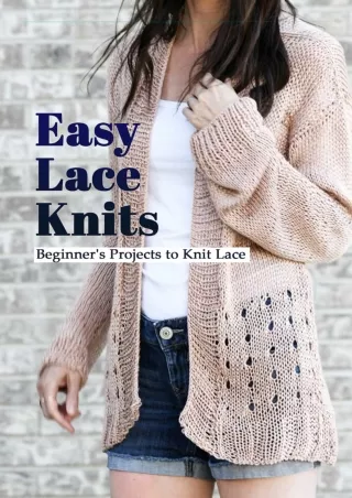 PDF Easy Lace Knits: Beginner's Projects to Knit Lace: Lace Knitting Patter