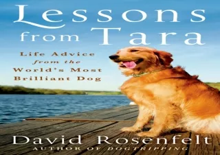 [EPUB] DOWNLOAD Lessons from Tara: Life Advice from the Worldâ€™s Most Brilliant Dog