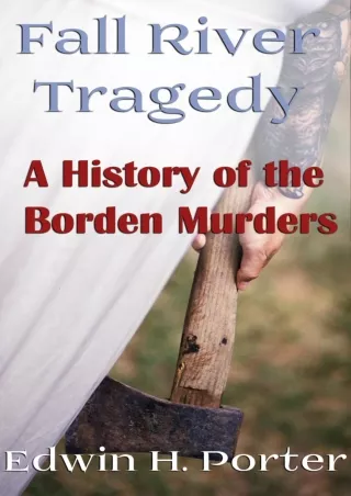 Read Book Fall River Tragedy: A History of the Bordon Murders