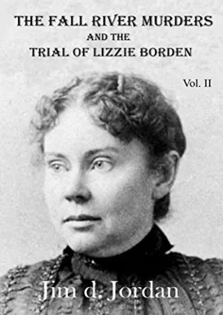 Read online  The Fall River Murders: and the Trial of Lizzie Borden Vol. II