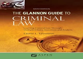 [EPUB] DOWNLOAD The Glannon Guide to Criminal Law: Learning Criminal Law Through Multiple Choice Questions and Analysis