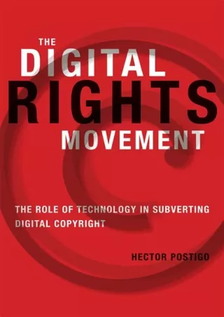 Read ebook [PDF] The Digital Rights Movement: The Role of Technology in Subverting Digital