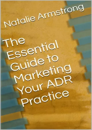 Read ebook [PDF] The Essential Guide to Marketing Your ADR Practice