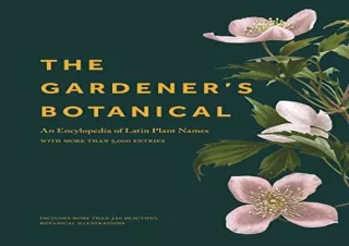 PDF The Gardener's Botanical: An Encyclopedia of Latin Plant Names - with More t