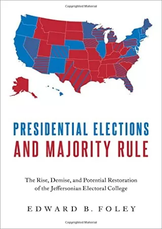 Download [PDF] Presidential Elections and Majority Rule: The Rise, Demise, and Potential