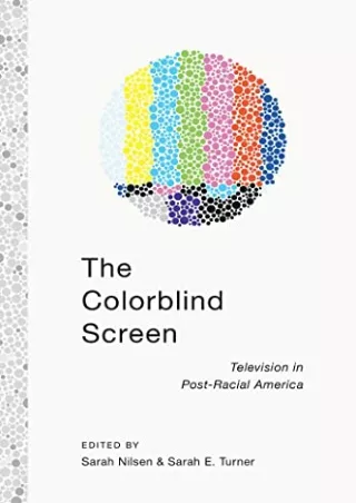 Download Book [PDF] The Colorblind Screen: Television in Post-Racial America